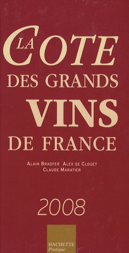 Alain Bradfer et Claude Maratier - La cote des grands vins de France.