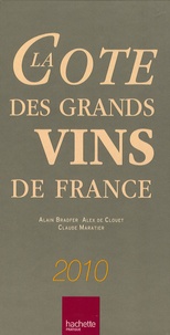 Alain Bradfer et Alex de Clouet - La côte des grands vins de France.