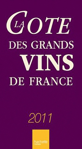 Alain Bradfer et Yves Legrand - La cote des grands vins de France.