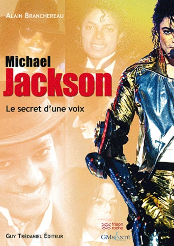 Alain Brancherau - Michael Jackson - Le secret d'une voix.