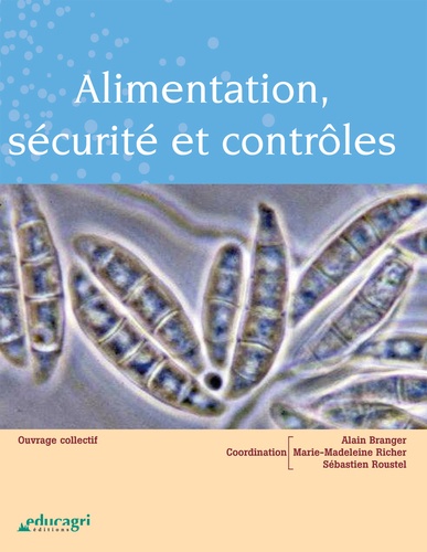 Alain Branger et Marie-Madeleine Richer - Alimentation, sécurité et contrôles microbiologiques.