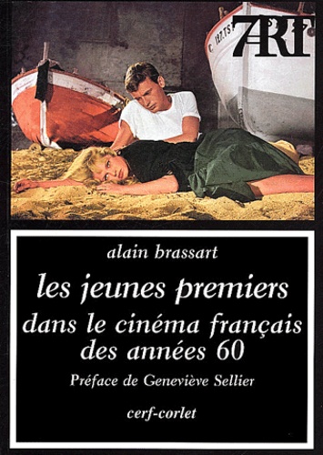 Alain Brassart - Les jeunes premiers dans le cinéma français des années soixante.