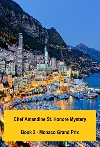  Alain Braux - Chef Amandine St. Honore Mystery. Book 2 - Monaco Grand Prix - Chef Amandine Detective Stories, #2.