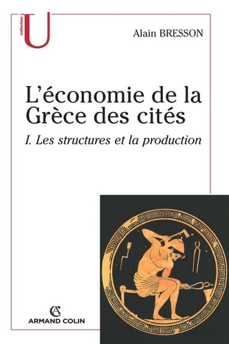 L'économie de la Grèce des cités. Les structures et la production