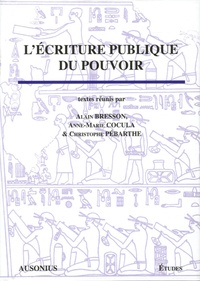 Alain Bresson et Anne-Marie Cocula - L'écriture publique du pouvoir.
