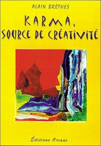 Alain Brêthes - Karma, Source De Creativite.
