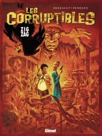 Alain Brézault et  Pendanx - Les Corruptibles Tome 2 : Zigzag.