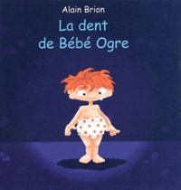 Alain Brion - La Dent De Bebe Ogre.