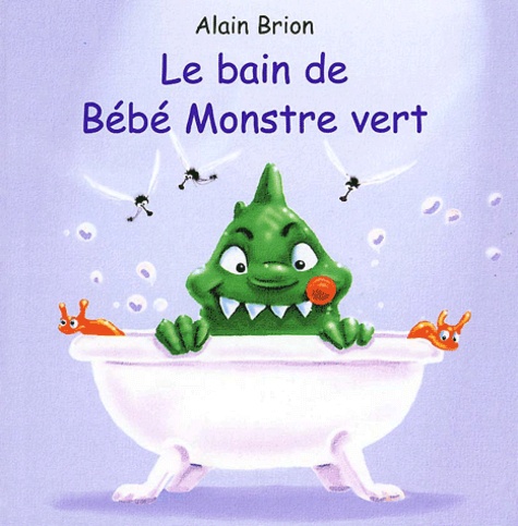 Alain Brion - Le Bain De Bebe Monstre Vert.