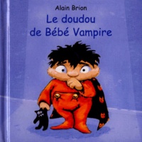 Alain Brion - Le doudou de Bébé Vampire.