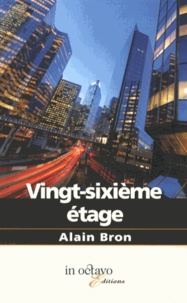 Alain Bron - Vingt-sixième étage.
