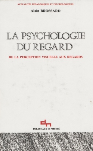 La Psychologie du regard. De la perception visuelle aux regards