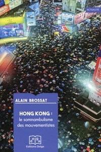 Alain Brossat - Hong Kong : le somnambulisme des mouvementistes.