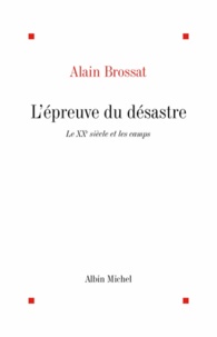 Alain Brossat et Alain Brossat - L'Epreuve du désastre.