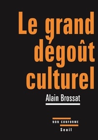 Alain Brossat - Le grand dégoût culturel.