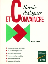 Alain Brulé - Savoir dialoguer et convaincre....