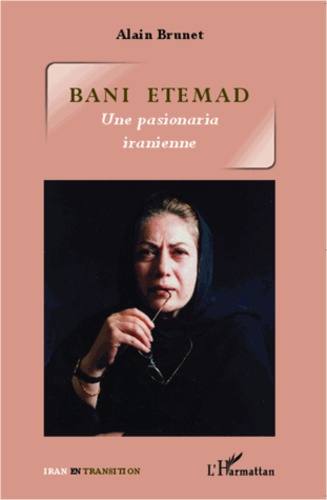 Bani Etemad. Une pasionaria iranienne