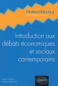 Alain Bruno - Introduction aux débats économiques et sociaux contemporains.