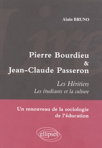 Alain Bruno - Lire Pierre Bourdieu et Jean-Claude Passeron, Les Héritiers, Les étudiants et la culture - Un renouveau de la sociologie de l'éducation.