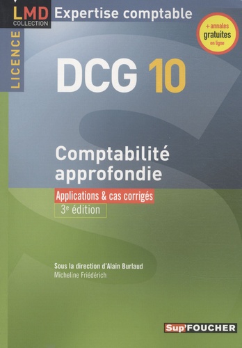 Alain Burlaud et Micheline Friédérich - Comptabilité approfondie DCG 10 - Applications & cas corrigés.