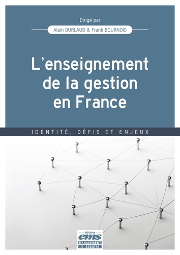 L'enseignement de la gestion en France. Identité, défis et enjeux