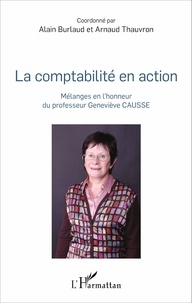 Alain Burlaud et Arnaud Thauvron - La comptabilité en action - Mélanges en l'honneur du professeur Geneviève Causse.
