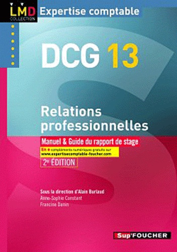Alain Burlaud et Anne-Sophie Constant - Relations professionnelles DCG 13 - Manuel et Guide du rapport de stage.