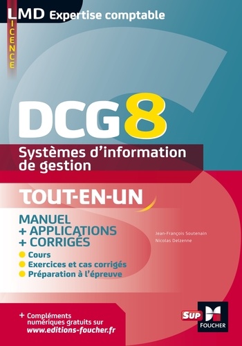 Alain Burlaud et Jean-François Soutenain - Système d'information de gestion DCG 8 - Manuel + applications + corrigés.