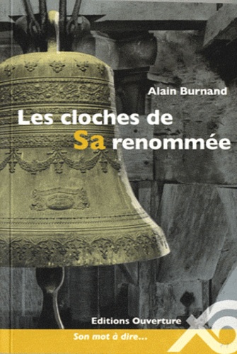Alain Burnand - Les cloches de Sa renommée.