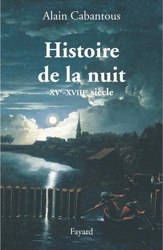 Histoire de la nuit. Europe occidentale. XVIIe-XVIIIe siècle