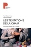 Alain Cabantous et François Walter - Les tentations de la chair - Viriginité et chasteté, 16e-21e siècle.