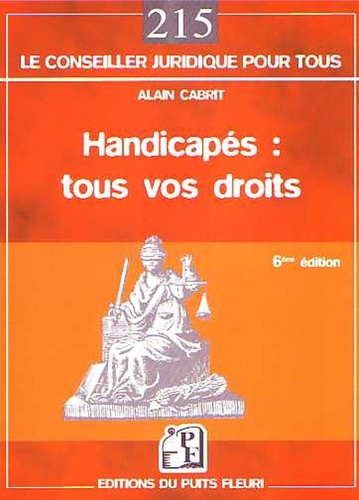 Alain Cabrit - Handicapés : tous vos droits.
