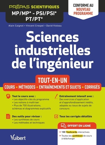 Alain Caignot et Vincent Crespel - Sciences industrielles de l'ingénieur MP/MP* PSI/PSI* PT/PT* MPI/MPI* - Cours ; Méthodes ; Entraînements et sujets ; Corrigés.