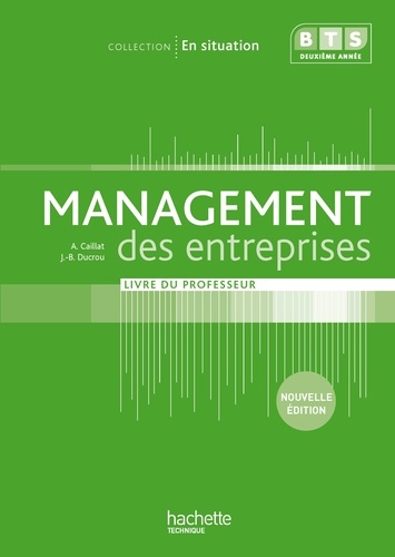 Alain Caillat - Management des entreprises BTS 2e année - Livre du professeur.