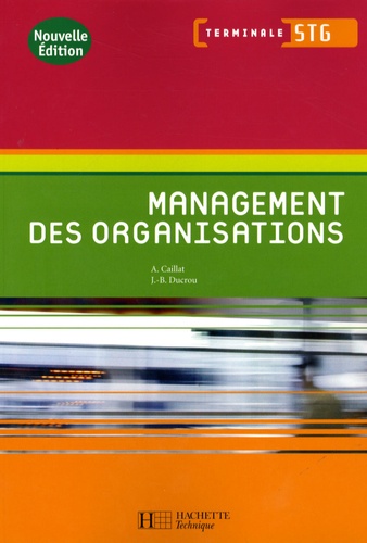 Alain Caillat et Jean-Bernard Ducrou - Management des Organisations Tle STG.