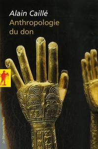Livres au format pdf à télécharger Anthropologie du don  - Le tiers paradigme in French PDF par Alain Caillé
