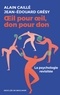 Alain Caillé et Jean-Édouard Grésy - OEil pour oeil, don pour don - La psychologie revisitée.