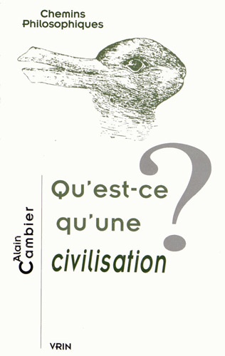 Alain Cambier - Qu'est-ce qu'une civilisation ?.