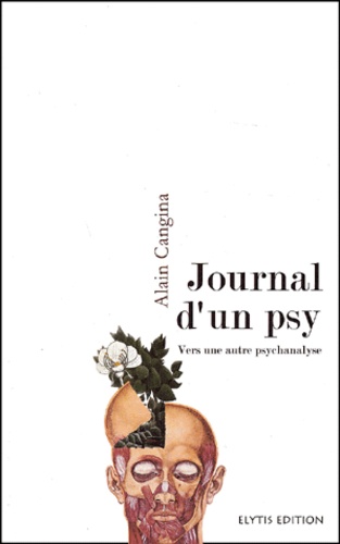 Alain Cangina - Journal d'un psy - Vers une autre psychanalyse.
