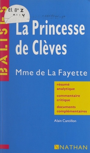 La princesse de Clèves. Mme de La Fayette. Résumé analytique, commentaire critique, documents complémentaires