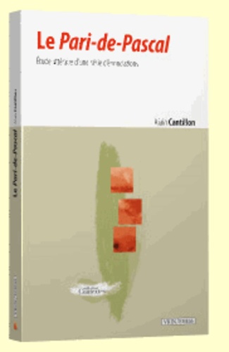 Alain Cantillon - Le Pari-de-Pascal - Etude littéraire dune série dénonciations.