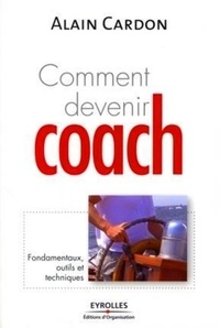 Comment devenir coach ? - Fondamentaux, outils et techniques.pdf