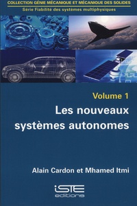 Alain Cardon et Mhammed Itmi - Fiabilité des systèmes multiphysiques - Tome 1, Les nouveaux systèmes autonomes.