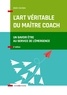 Alain Cardon - L'art véritable du maître coach - Un savoir-être au service de l'émergence.