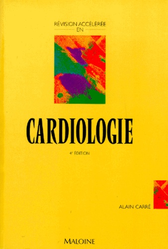 Alain Carré - Cardiologie. Edition 1992.