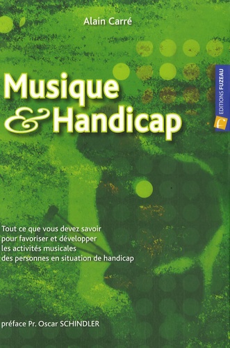 Alain Carré - Musique et Handicap - Tout ce que vous devez savoir pour favoriser et développer les activités musicales des personnes en situation de handicap.