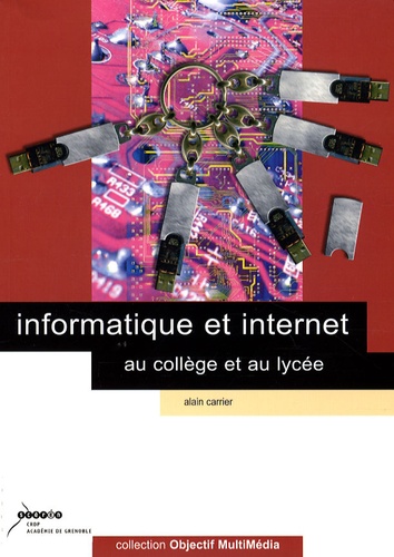 Alain Carrier - Informatique et internet au collège et au lycée. 1 Cédérom