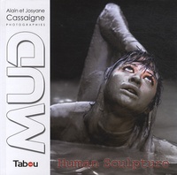 Alain Cassaigne et Josyane Cassaigne - Mud human Sculpture - Woman Performance Photography in Mud.