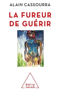 Alain Cassourra - La fureur de guérir.