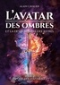 Alain Cavalier - L'Avatar des ombres Tome 2 : Espoirs et châtiments.